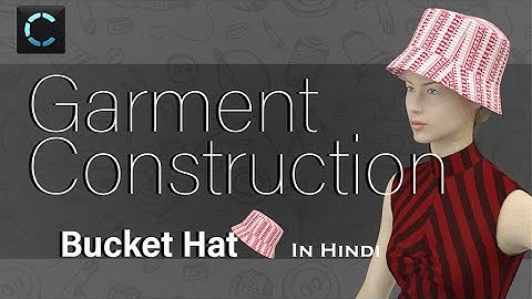 Garment construction:- Bucket Hat | Clo 3D in hindi | Pattern Class 3 | Attire_ation |