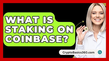 What Is Staking on Coinbase? - CryptoBasics360.com