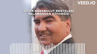 Dalamandan Köyceğiz - Sefer Karabulut