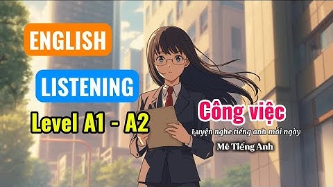 Luyện Nghe Tiếng Anh Level A1 - A2 | Công Việc | Listening English Podcast 