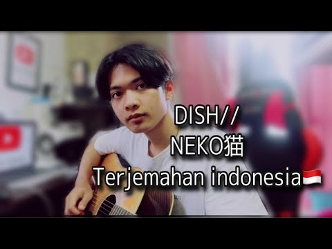 Dishh -neko猫acoustic terjemahan indonesia 🇮🇩