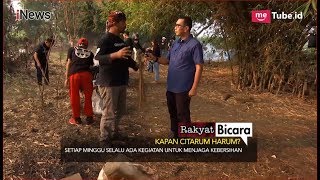 Ingin Citarum Bersih, Komunitas & Mahasiswa Berikan Aksi Nyata Part 03 - Rakyat Bicara 20/08