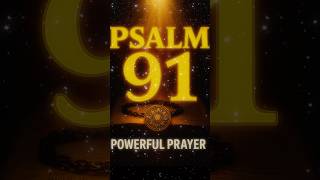 Psalm 91 Prayer: God’s Power Is Rising Over Your Life Psalm 91 Prayer: God’s Power Is Rising Over Your Life
