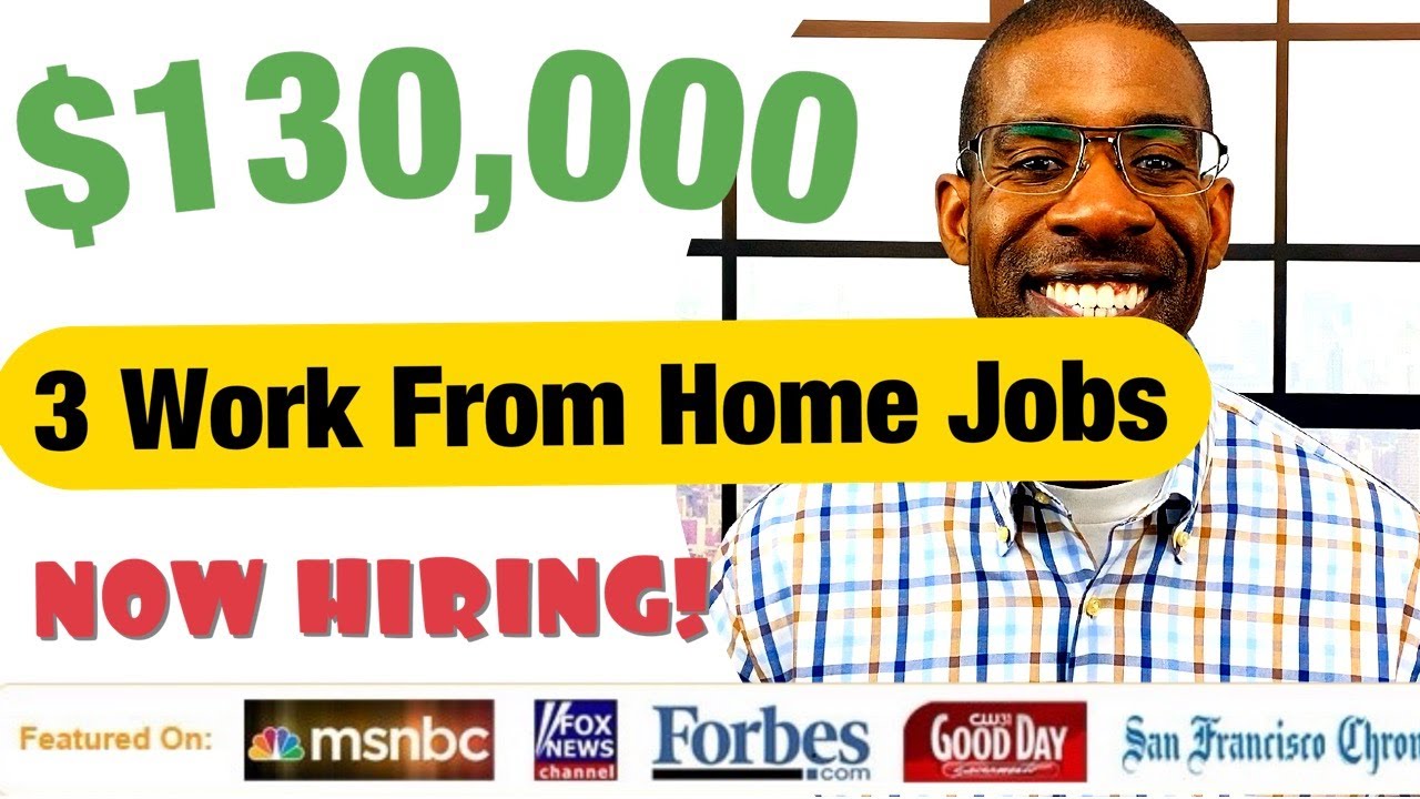 3 Work From Home Jobs Paying Up To 130,000/yr. YouTube