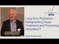 Long-term Residents – Safeguarding Equal Treatment and Promoting Integration?