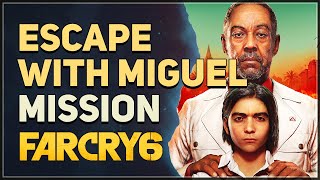Escape with Miguel Far Cry 6