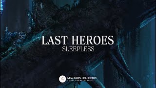 Video thumbnail of "Last Heroes - Sleepless [New Dawn Collective]"