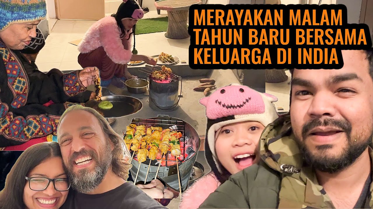 MERAYAKAN MALAM TAHUN BARU BERSAMA KELUARGA DI INDIA DENGAN BAKAR - BAKAR DIATAP RUMAH