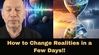 Bashar Reveals: How to Change Realities in a Few Days (The Quantum Physics of Shifting Realities)