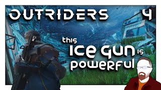 Outriders — Part 4 — This Ice Gun is Powerful