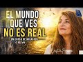 El mundo que ves no es real | Un Curso de Milagros C 13 VII