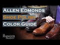 Allen Edmonds Shoe Polish Color Guide | Saphir Medaille D'Or