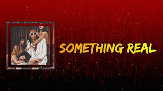 Wiz Khalifa - Something Real (Lyrics)