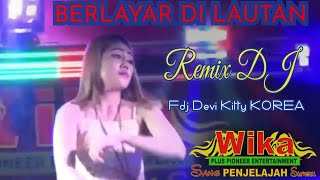 Download Lagu BERLAYAR DI LAUTAN REMIK DJ DEVI KITTY KOREA WIKA sang PENJELAJAH sumsel MP3