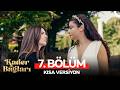 Kader Bağları 7 Bölüm Kısa Versiyon