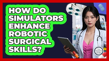 How Do Simulators Enhance Robotic Surgical Skills?