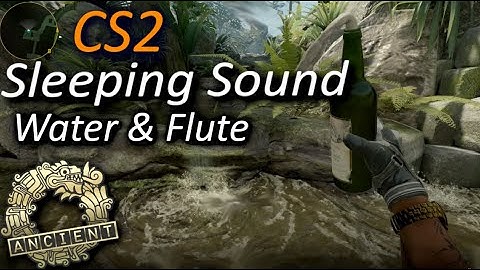 CS2 ANCIENT ASMR - SLEEPING SOUND (3 HOURS)