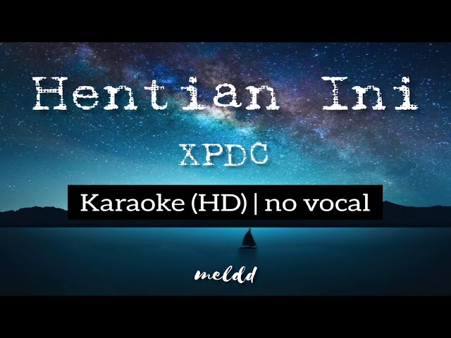 Hentian Ini - XPDC | Karaoke(HD) | no vocal class=