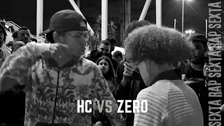 HC VS ZERO | PRIMEIRA FASE | BATALHA SEXTA RAP