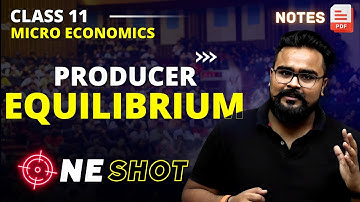 PRODUCER EQUILIBRIUM class 11 ONE SHOT | Micro economics chapter 9