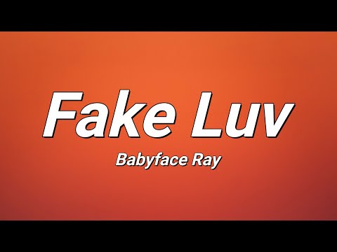 BabyFace Ray - Fake Luv (Lyrics)