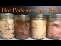 Pressure Canning Meat ~ Hot Pack VS  Raw Pack