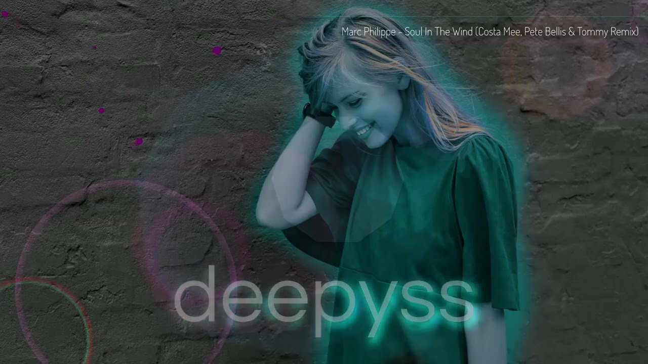 Marc Philippe - Soul In The Wind (Costa Mee, Pete Bellis & Tommy Remix)