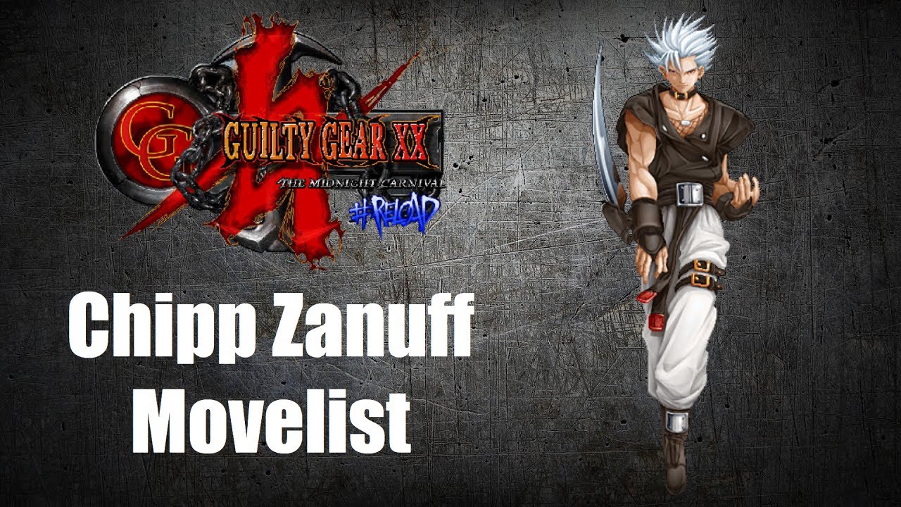 Chipp Zanuff Movelist [Guilty Gear X2 #Reload] - YouTube