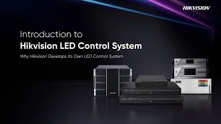 Introduction to Hikvision LED Control System – Why Hikvision Develops its Own LED Control System Wealth
