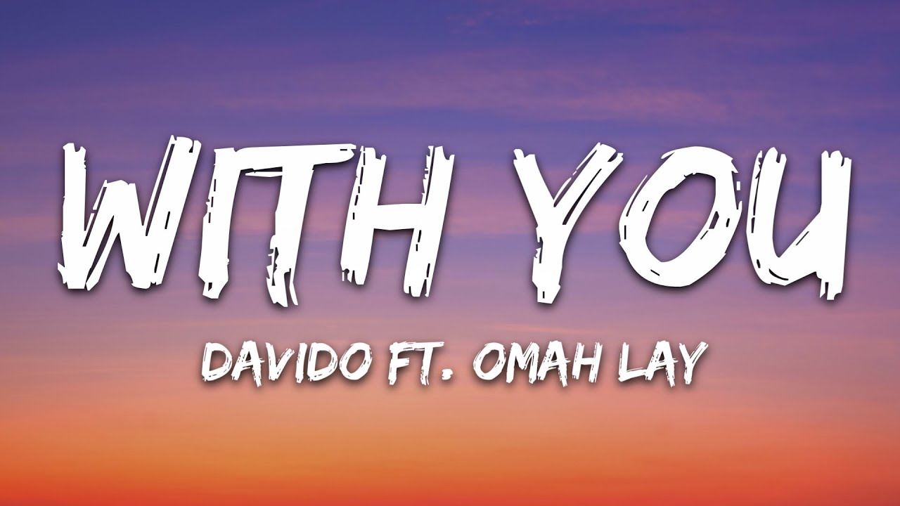 Davido - With You (Lyrics) ft. Omah Lay