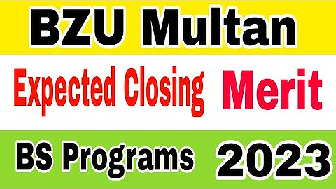 BZU University Closing Expected Merit 2023 BS Programs|BZU Expected Merit 2023|BZU Admissions 2023