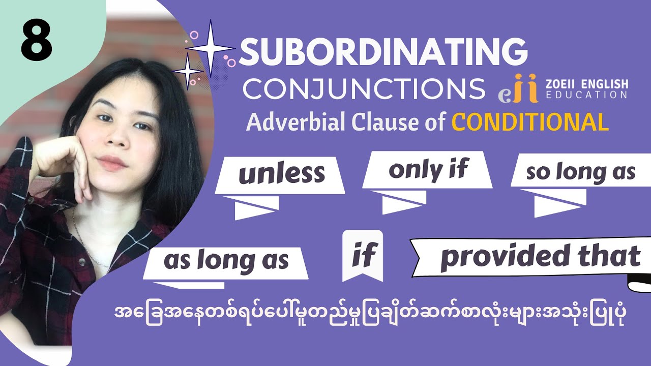 7.8 Subordinating conjunctions : CONDITIONAL (In Burmese) | Zoeii English Education