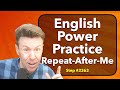 English POWER Repeat After Me Speaking Practice