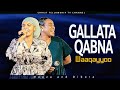 GALLATA QABNA ድንቅ አምልኮ ከዘማሪት መአዚ እና ዲቦ Singer Dibora Meaza Worship APOSTLE ZELALEM SOLOMON
