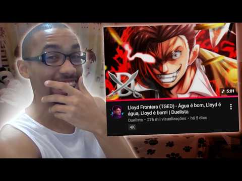 Lloyd Frontera (TGED) - Água é bom, Lloyd é água, Lloyd é bom! | Duelista REACT