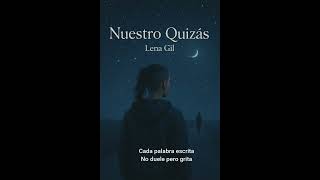Nuestro Quizás - Lena Gil