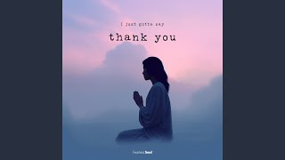 I Just Gotta Say Thank You (feat. Rachael Schroeder)
