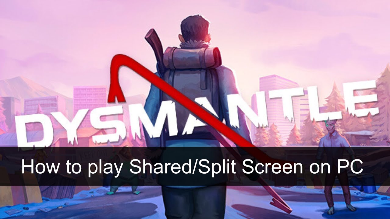 How to play DYSMANTLE Shared Screen on PC with Mouse & Keyboard and Controllers
