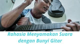 RAHASIA!!! Menyamakan Suara dengan Bunyi Gitar.