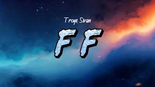Troye Sivan – FF (Lyrics)