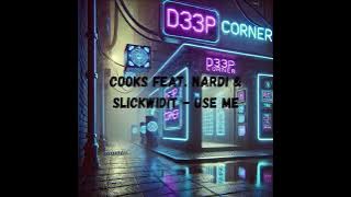 Cooks feat. Nardi & SlickWidit - Use Me