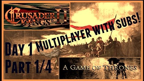 CK2, Game of Thrones mod with subscribers! Day 1 Part 1/4
