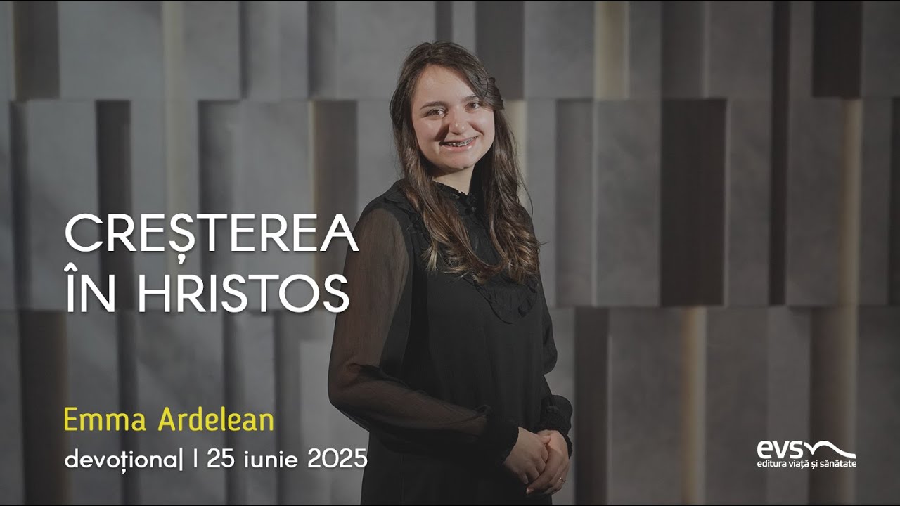 CREȘTEREA ÎN HRISTOS