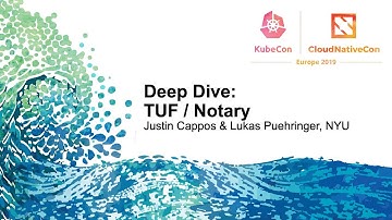 Deep Dive: TUF / Notary - Justin Cappos & Lukas Puehringer, NYU