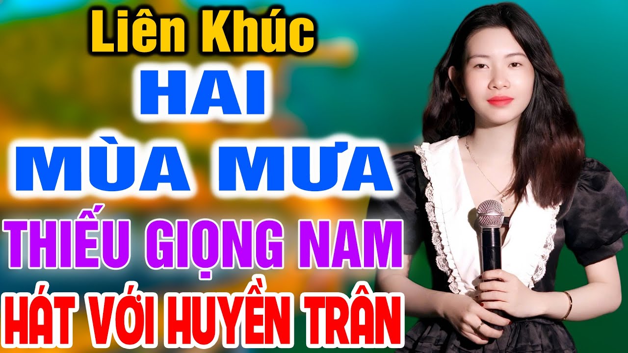 Liên Khúc Karaoke Hoa Mùa Mưa ➤ Song Ca Cùng Huyền Trân ➤ Karaoke Thiếu Giọng Nam