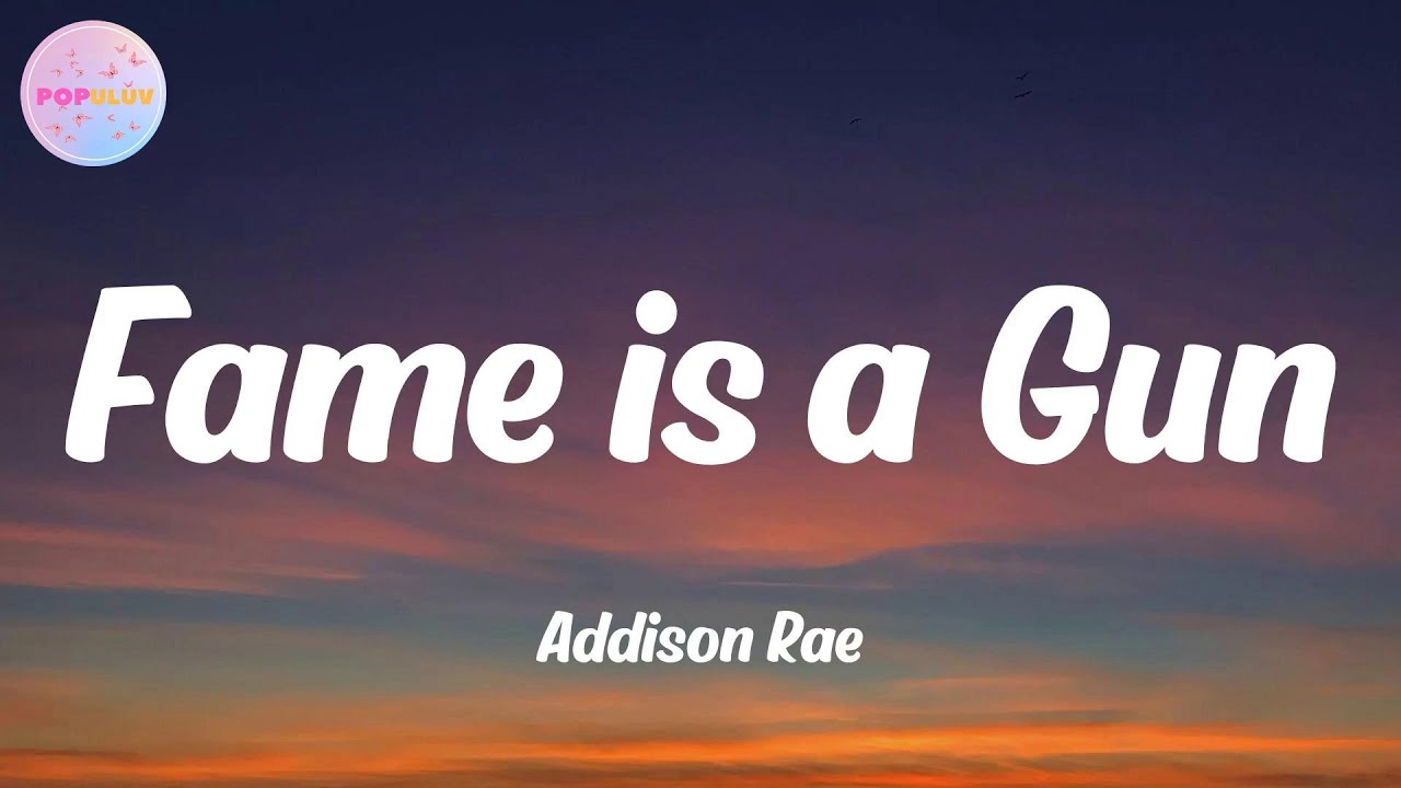 Addison Rae - Fame is a Gun (Lyrics) - YouTube