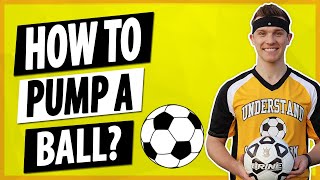 How to Pump Soccer Ball