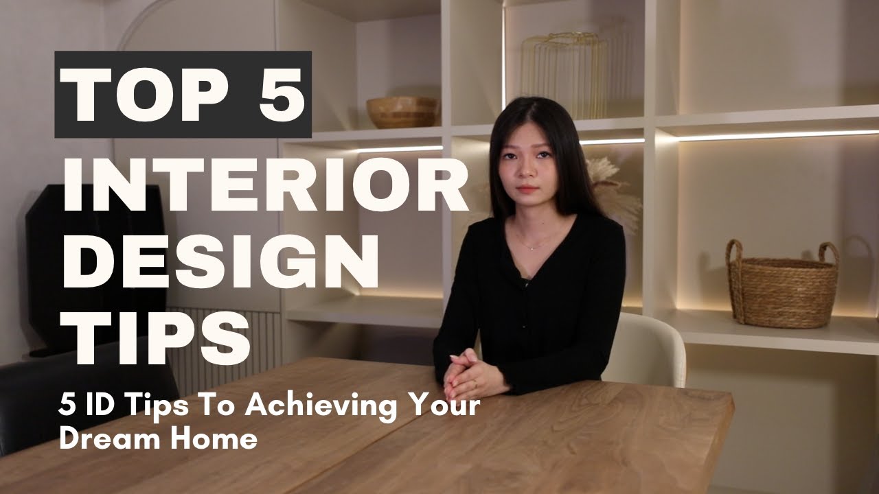 Top 5 Interior Design Tips to Achieve Your Dream Home - YouTube