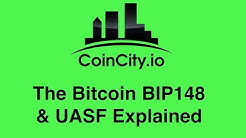 The Bitcoin BIP148 & UASF Explained