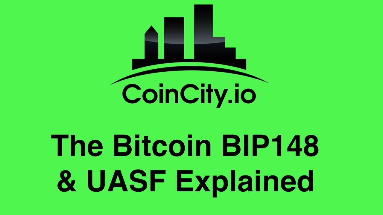 The Bitcoin BIP148 & UASF Explained